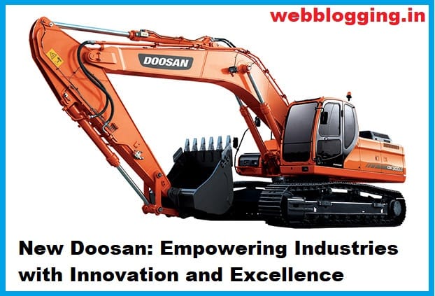 New Doosan: Empowering Industries with Innovation and Excellence