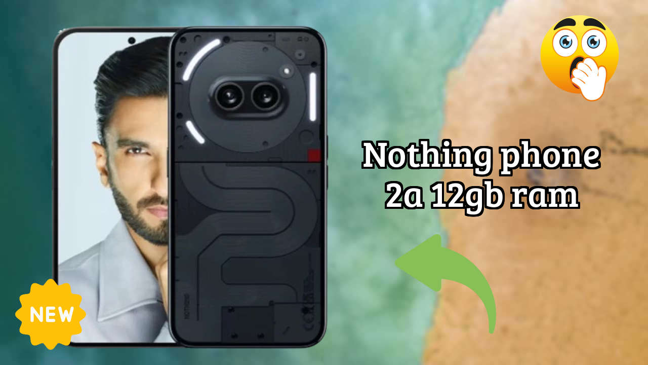 Nothing Phone 2a 12GB RAM Review: 12 GB RAM Gaming Tested